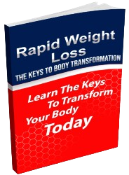 Rapid Weight Loss - The Keys to Body Transformation